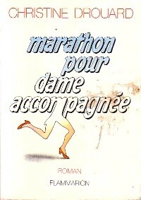 Marathon pour dame accompagnée - Christine Drouard