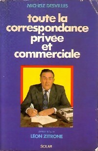 Toute la correspondance privée et commerciale - Michèle Desvilles