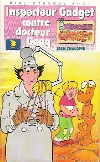 Inspecteur Gadget contre Docteur Gang - Georges Chaulet