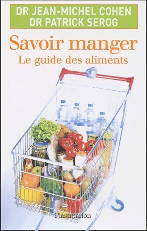 Savoir manger. Le guide des aliments 2004 - Jean-Michel Cohen