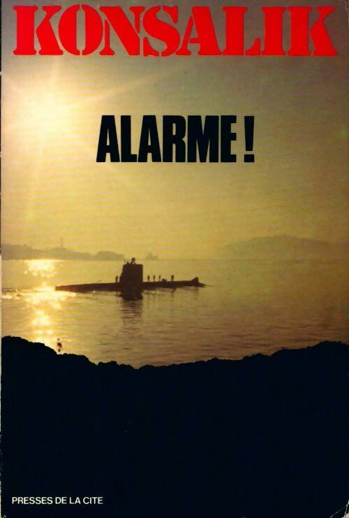 Alarme ! - Heinz G. Konsalik