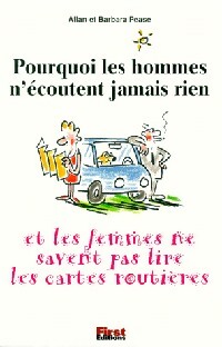 Pourquoi les hommes n'écoutent jamais rien et les femmes ne savent pas lire les cartes routières ? - Barbara Pease
