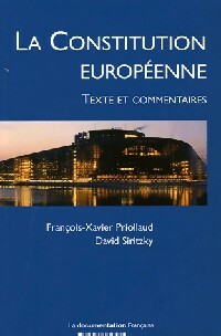 La constitution européenne. Texte et commentaires - François-Xavier Priollaud