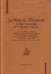 Le nain de Tillemont et l'historiographie de l'Antiquité romaine - Collectif