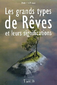 Les grands types de rêves et leurs significations - Patricia Fosse