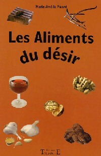 Les aliments du désir - Marie-Amélie Picard