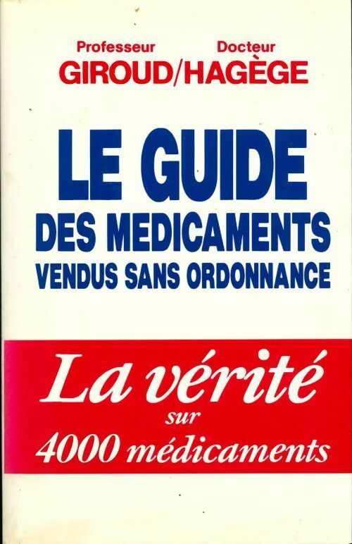 Le guide des médicaments vendus sans ordonnance - Jean-Paul Giroud