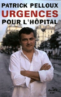 Urgences pour l'hôpital - Patrick Pelloux