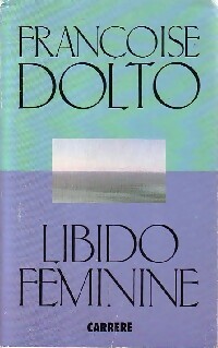 Libido féminine - Françoise Dolto