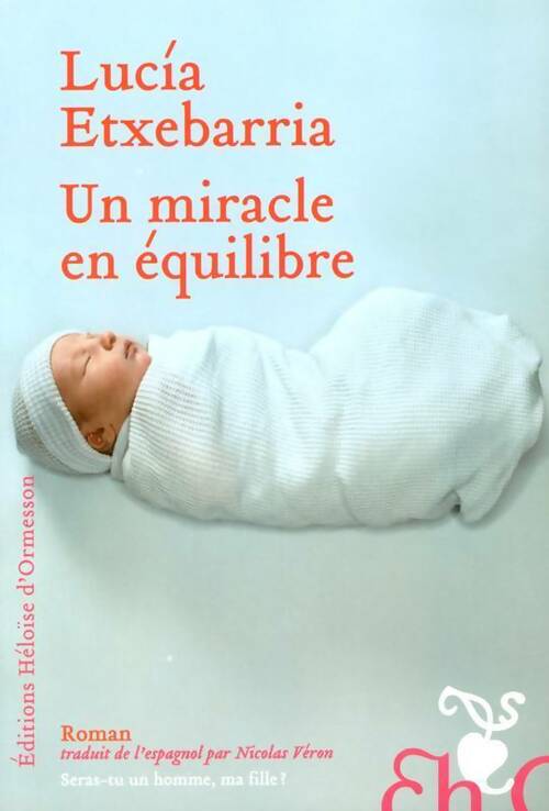 Un miracle en équilibre - Lucìa Etxebarrìa