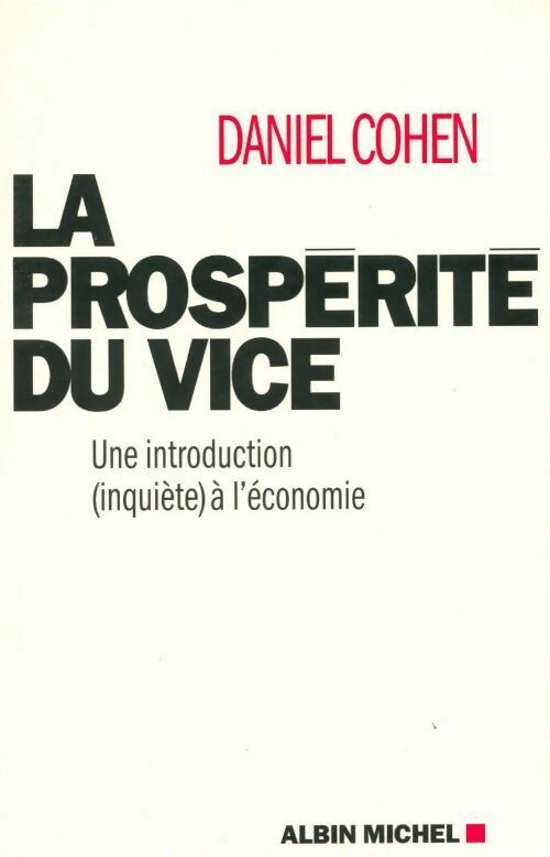 La prospérité du vice - Daniel Cohen