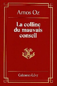La colline du mauvais conseil - Amos Oz