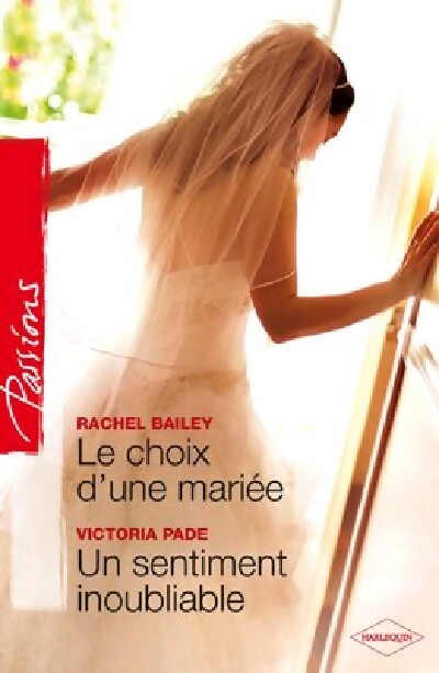 Le choix d'une mariée / Un sentiment inoubliable - Victoria Pade