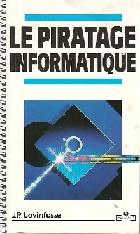 Le piratage informatique - Jean-Pierre Lovinfosse