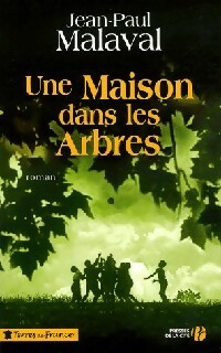Une maison dans les arbres - Jean-Paul Malaval