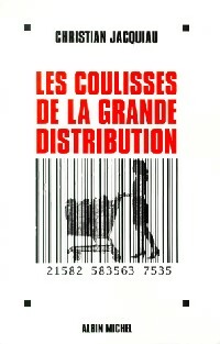 Les coulisses de la grande distribution - Christian Jacquiau