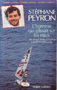 L'homme qui glissait sur les eaux - Stéphane Peyron