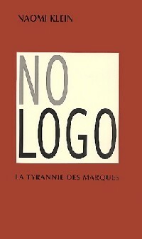 No logo : La tyrannie des marques - Naomi Klein