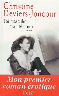 Toi masculin mon féminin - Christine Deviers-Joncour