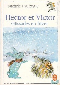 Hector et Victor : Glissades en hiver - Michèle Daufresne