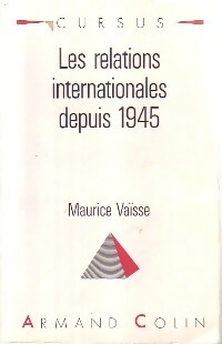 Les relations internationales depuis 1945 - Maurice Vaisse
