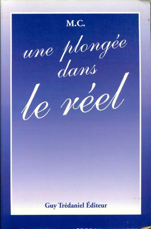 Une plongée dans le réel - M.C.