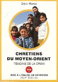 Chrétiens du Moyen-Orient - Didier Rance