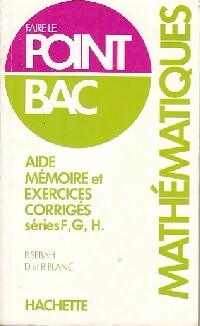 Mathématiques : Aide mémoire et corrigés, séries F,G,H - P. Sebah