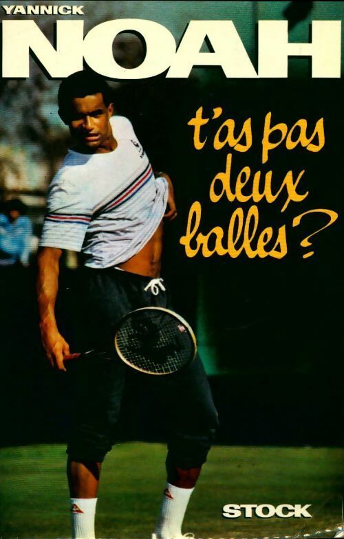 T'as pas deux balles ? - Yannick Noah