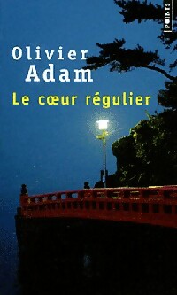 Le coeur régulier - Olivier Adam