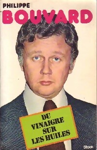 Du vinaigre sur les huiles - Philippe Bouvard
