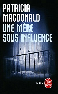 Une mère sous influence - Patricia J. MacDonald