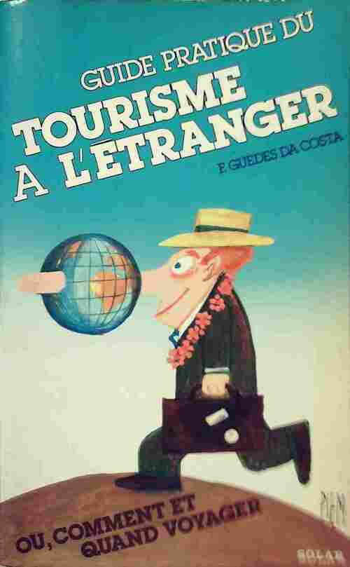 Guide pratique du tourisme à l'étranger - F. Guedes da Costa