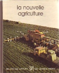 La nouvelle agriculture - Collectif