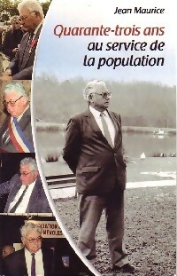 Quarante-trois ans au service de la population - Jean Maurice