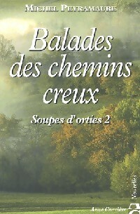 Soupes d'orties Tome II : Balades des chemins creux - Michel Peyramaure
