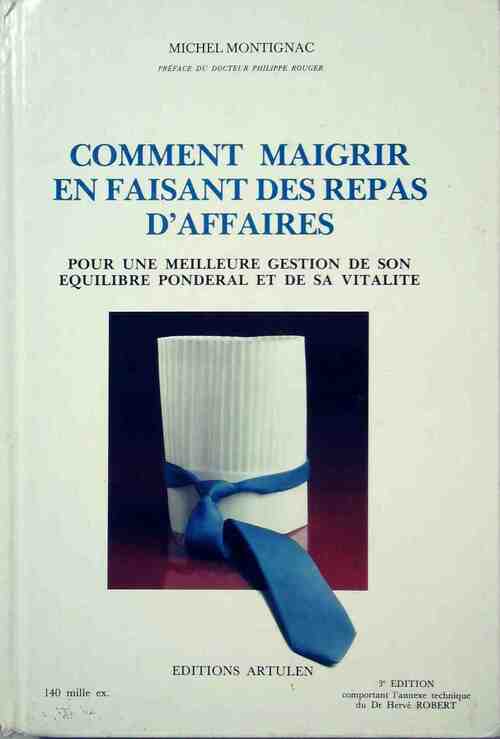 Comment maigrir en faisant des repas d'affaires - Michel Montignac