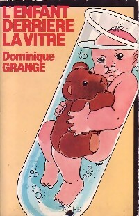 L'enfant derrière la vitre - Dominique Grange