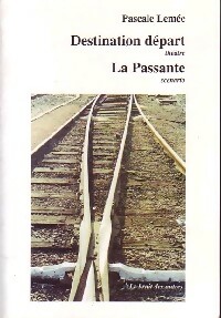 Destination départ / La Passante - Pascale Lemée