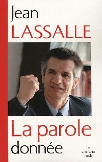 La parole donnée - Jean Lassalle