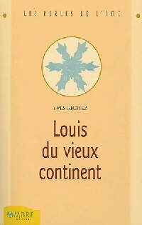 Louis du vieux continent - Yves Richez