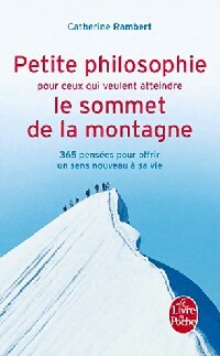 Petite philosophie pour ceux qui veulent atteindre le sommet de la montagne - Catherine Rambert