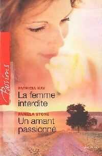 La femme interdite / Un amant passionné - Patricia Kay