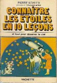 Connaître les étoiles en 10 leçons - Pierre Kohler