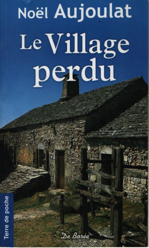 Le village perdu - Noël Aujoulat