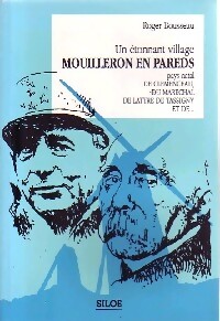Un étonnant village : Mouilleron en Pareds - Roger Bousseau