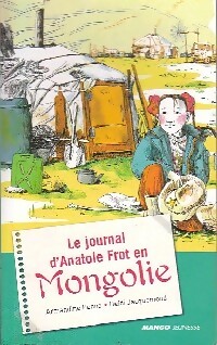 Le journal d'Anatole Frot en Mongolie - Amandine Penna