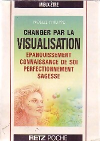 Changer par la visualisation - Noelle Philippe