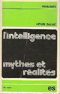 L'intelligence, mythes et réalités - Henri Salvat