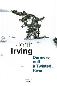Dernière nuit à Twisted River - John Irving